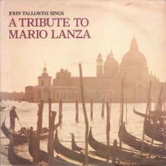John Talliavini Sings A Tribute To Mario Lanza by John Tallivani