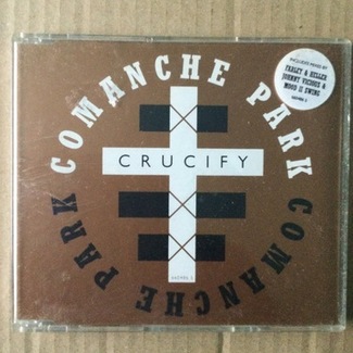 Crucify by Comanche Park