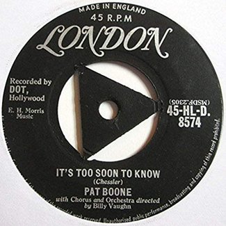 It's Too Soon To Know / A Wonderful Time Up There by Pat Boone
