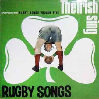 The Irish Sing Rugby Songs by The Irish
