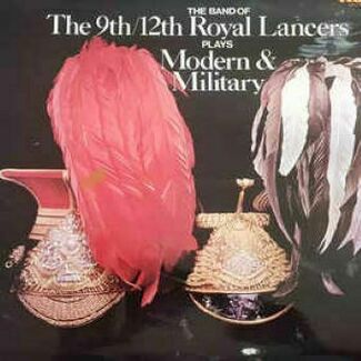 The Band Of The 9th/12th Royal Lancers Plays Modern & Military by The 9th/12th Royal Lancers