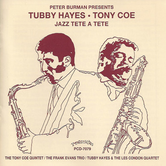 Featuring Tubby Hayes, Tony Coe & Frank Evans by Peter Burman's Jazz Tête à Tête