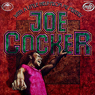 With A Little Help From My Friends by Joe Cocker