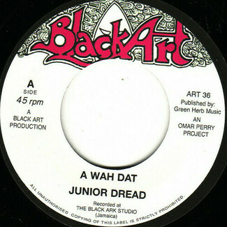 A Wah Dat / Dat Dub by Junior Dread / Upsetters