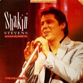 The Collection by Shakin' Stevens And The Sunsets