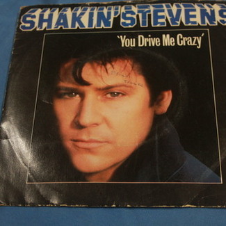 YOU DRIVE ME CRAZY by Shakin' Stevens