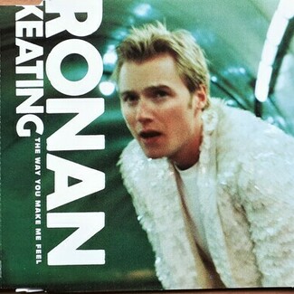 The Way You Make Me Feel by Ronan Keating