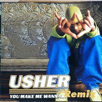You Make Me Wanna... (Remix) by Usher