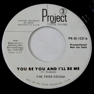 You Be You And I'll Be Me / Never Tell The World by The Free Design