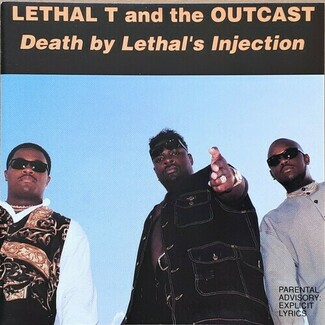 Death By Lethal's Injection by Lethal T. And The Outcast