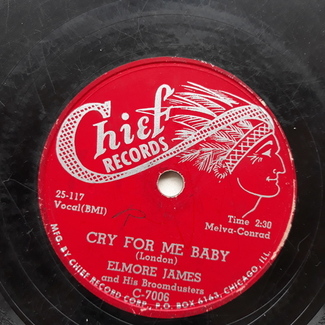 Cry For me Baby/Take Me Where You Go by Elmore James ‎