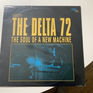 The Soul of a new machine by The Delta 72