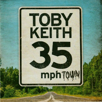 35 MPH Town by Toby Keith