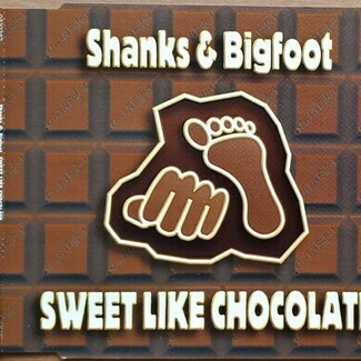 Sweet Like Chocolate by Shanks & Bigfoot