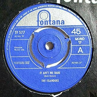 It Ain't Me Babe / Four Strong Winds by The Islanders