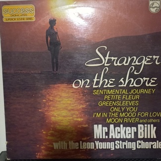 Stranger on the Shore by Mr. Acker Bilk With The Leon Young String Chorale