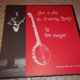 HOW TO PLAY THE FIVE STRING BANJO by Pete Seeger