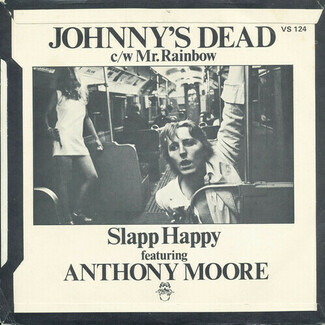 Johnny's Dead / Mr. Rainbow by Slapp Happy