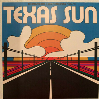 Texas Sun by Khruangbin & Leon Bridges