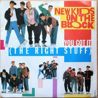 You Got It (The Right Stuff) by New Kids On The Block