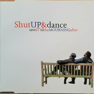 Save It 'Til The Mourning After by Shut Up & Dance