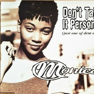 Don't Take It Personal (Just One Of Dem Days) by Monica
