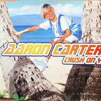 Crush On You by Aaron Carter
