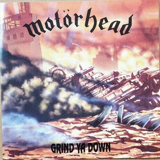 Grind Ya Down by Motörhead