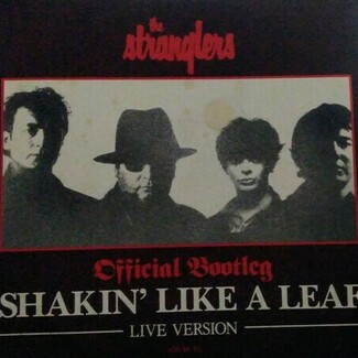 Shakin' Like A Leaf Live Version - Official Bootleg by The Stranglers