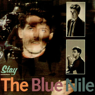 Stay (Extended Remix) by The Blue Nile