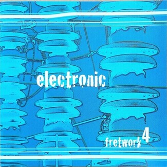Electronic Fretwork 4 by Various