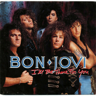 I'll Be There For You by Bon Jovi