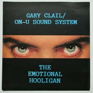 The Emotional Hooligan / Crocodile Eyes by Gary Clail & On-U Sound System