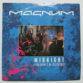 Midnight ( You Won't Be Sleeping ) / Back Street Kid by Magnum