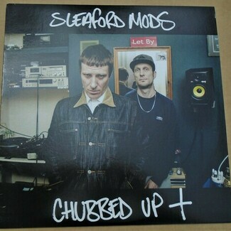 CHUBBED UP+ by Sleaford Mods