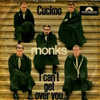 Cuckoo / I Can't Get Over You by The Monks