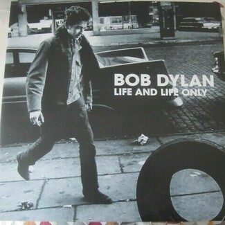 Life and Life Only by Bob Dylan