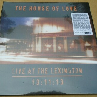 LIVE AT THE LEXINGTON 13:11:13 by The House Of Love