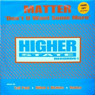 Don't U Want Some More by Matter