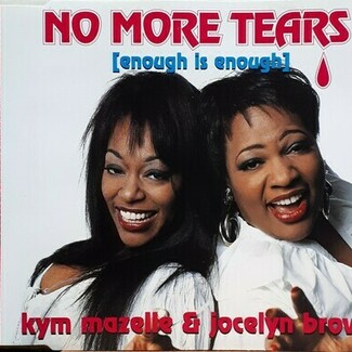 No More Tears (Enough Is Enough) by Kym Mazelle & Jocelyn Brown