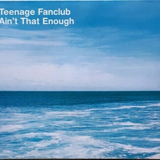 Ain't That Enough by Teenage Fanclub