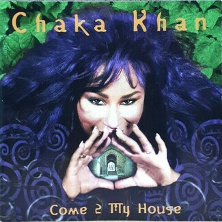 Come 2 My House by Chaka Khan