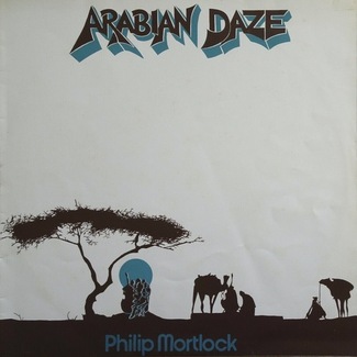 Arabian Daze by Philip Mortlock