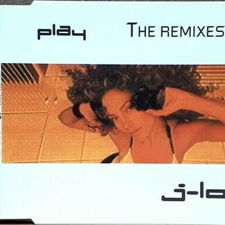 Play (The Remixes) by J-lo