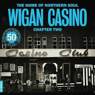Wigan Casino – The Home Of Northern Soul – Chapter Two by Various Artists