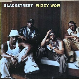 Wizzy Wow by Blackstreet