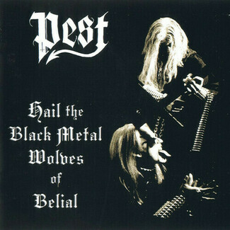 Hail The Black Metal Wolves Of Belial by Pest (fin)
