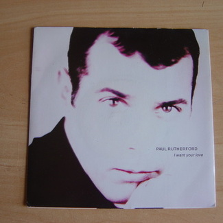 I Want Your Love by Paul Rutherford