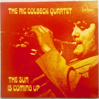 The Sun Is Coming Up by The Ric Colbeck Quartet