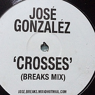 Crosses (Breaks Mix) by José González